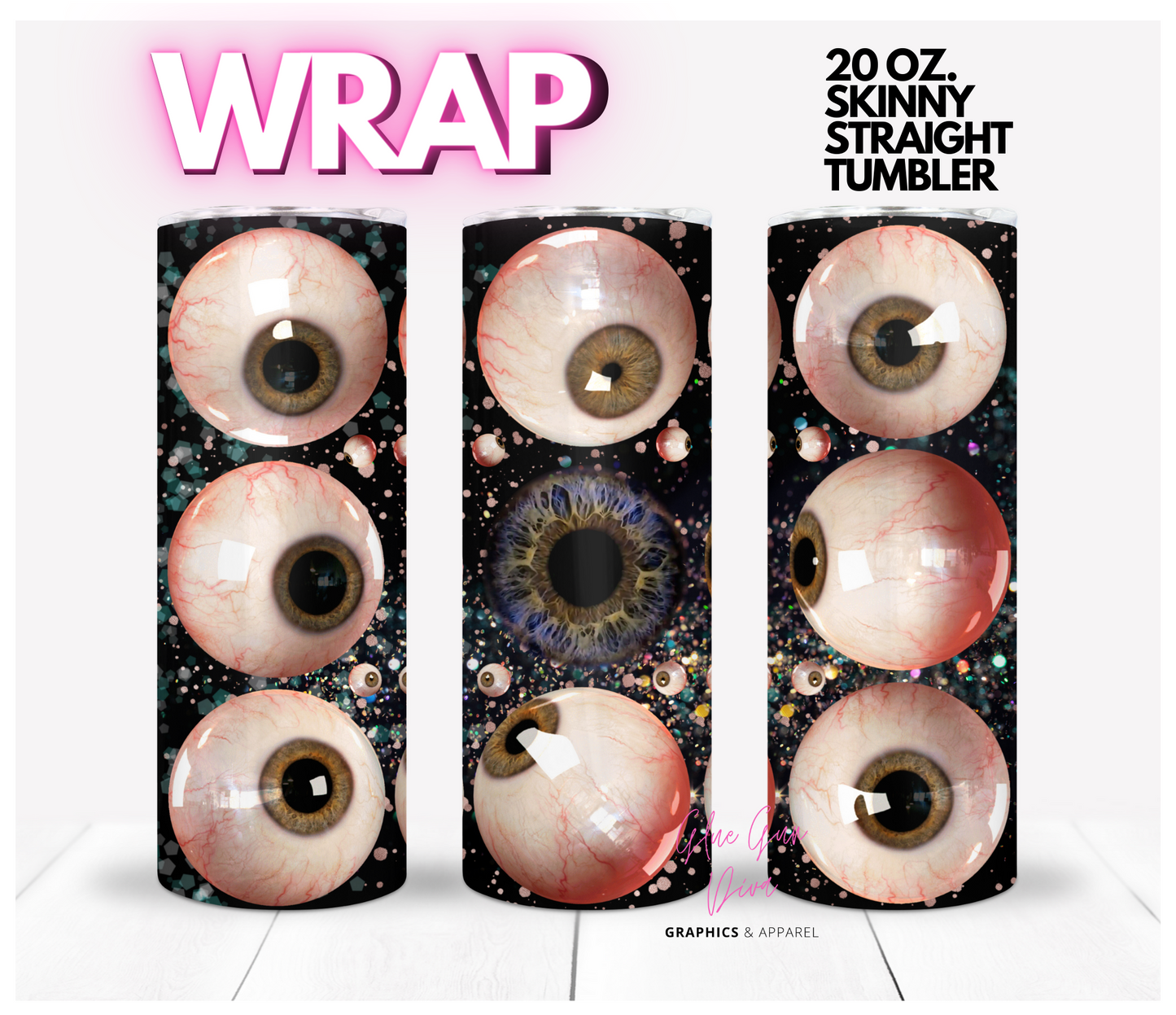 Eye See you - Digital tumbler wrap for 20 oz skinny straight tumbler