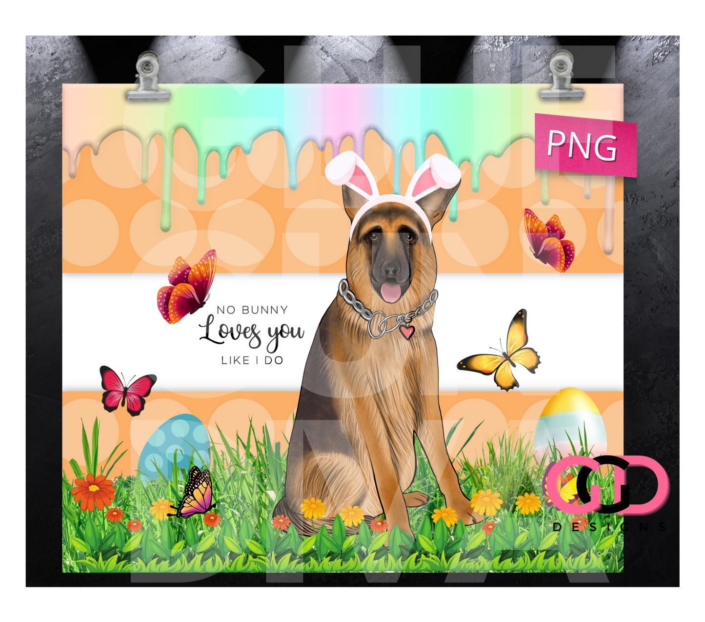 German Shepherd No Bunny Loves You - Digital tumbler wrap for 20 oz skinny straight tumbler