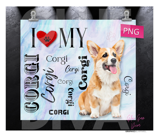 I love my Corgi - Digital tumbler wrap for 20 oz skinny straight tumbler
