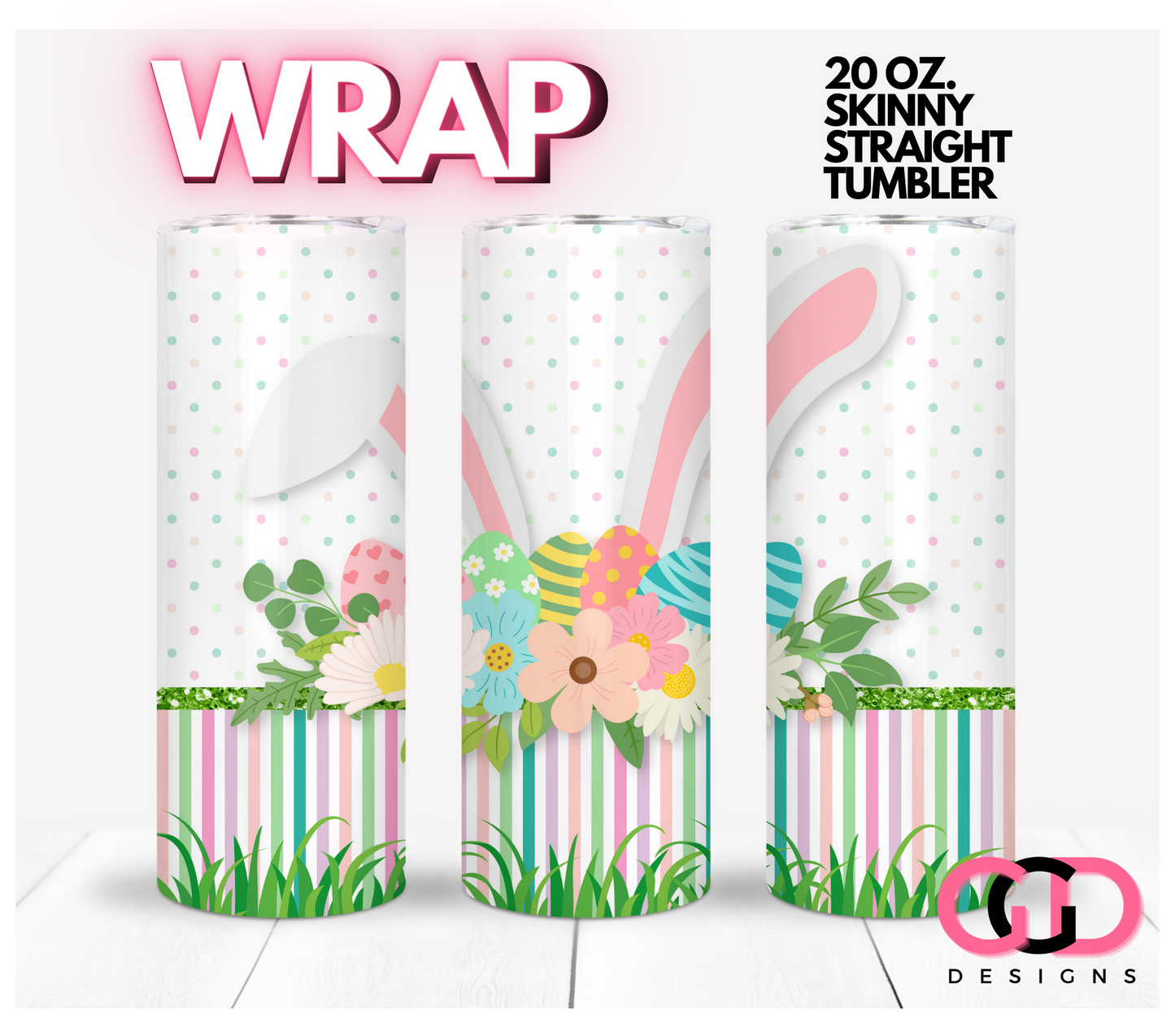 Easter Bunny Ears - Digital tumbler wrap for 20 oz skinny straight tumbler