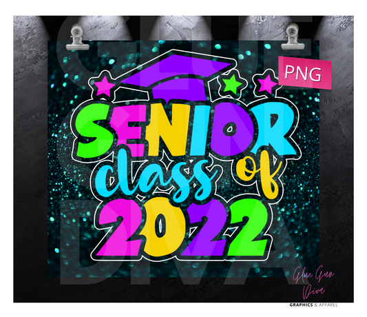 Neon Senior class of 22- Digital tumbler wrap for 20 oz skinny straight tumbler