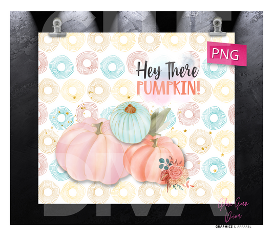 Hey There Pumpkin - Digital tumbler wrap for 20 oz skinny straight tumbler