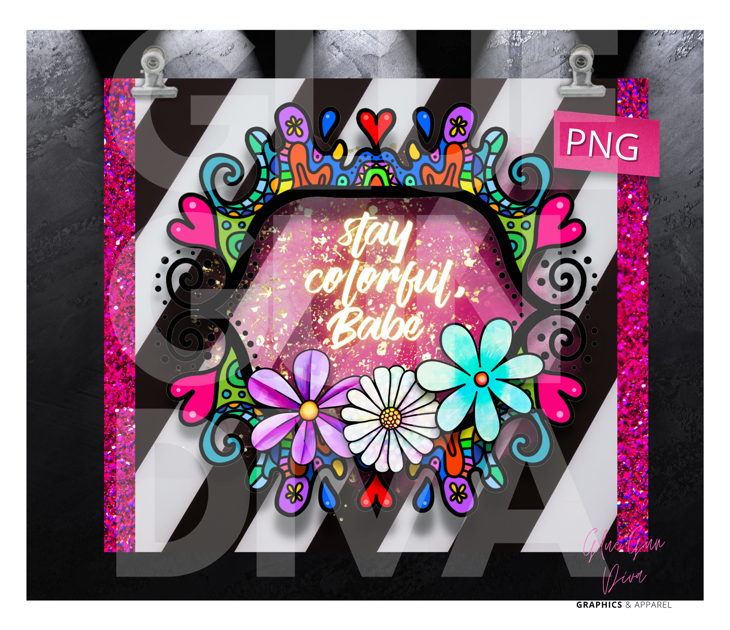 Stay Colorful Babe- Digital tumbler wrap for 20 oz skinny straight tumbler