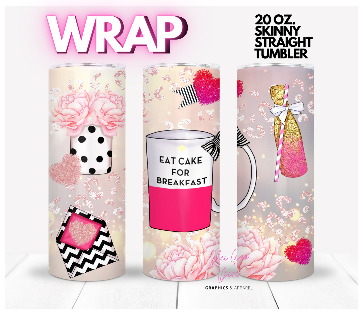 Eat cake for breakfast - Digital tumbler wrap for 20 oz skinny straight tumbler