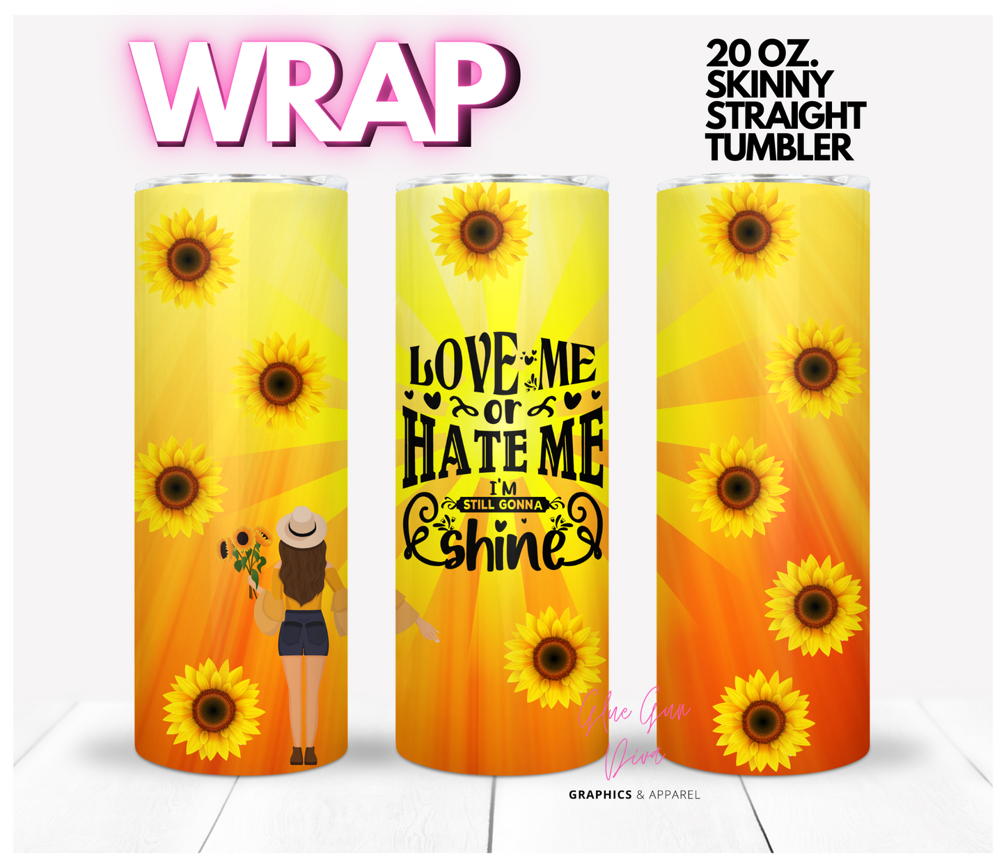 Love Me or Hate Me - Digital tumbler wrap for 20 oz skinny straight tumbler