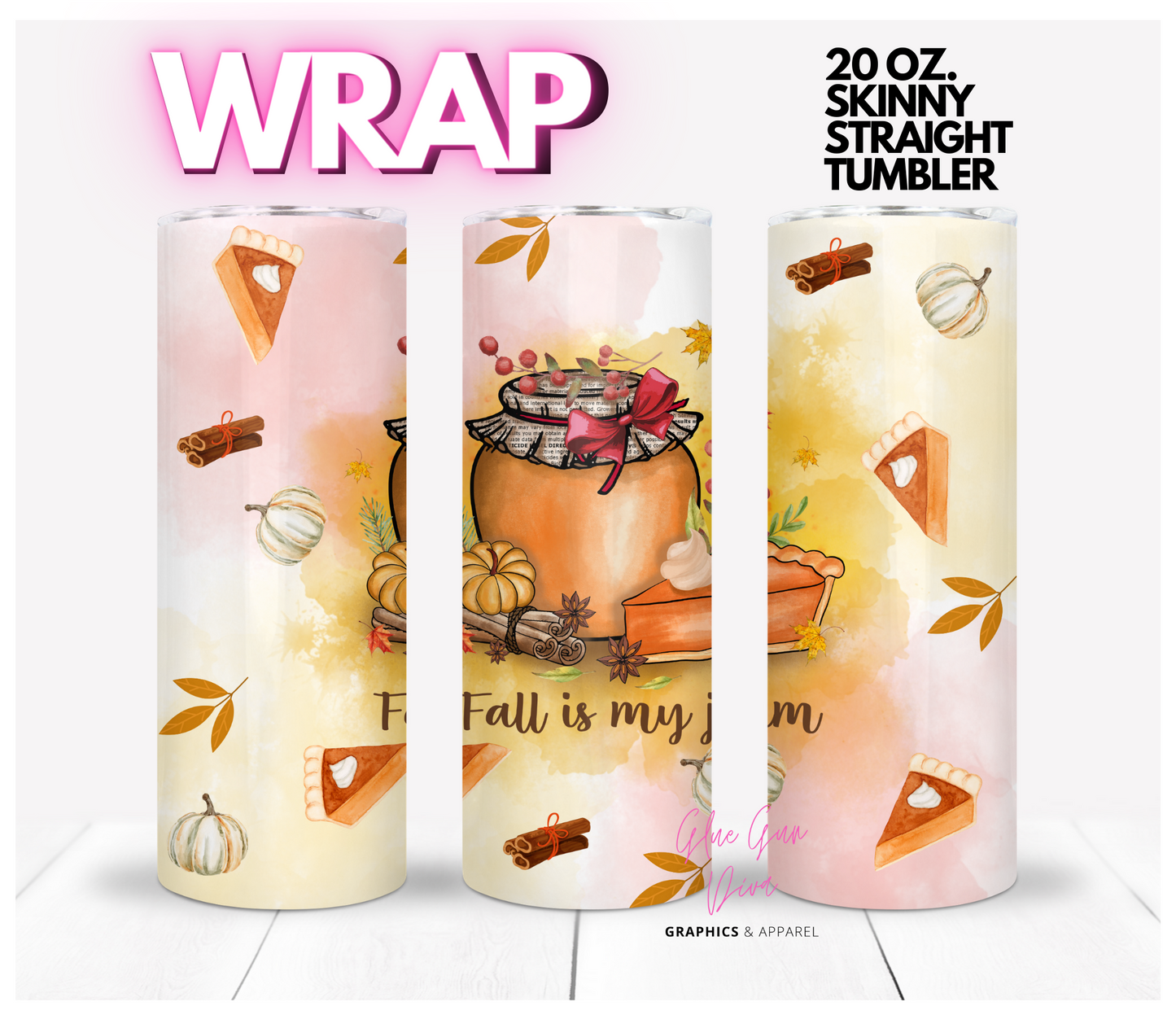 Fall is my Jam- Digital tumbler wrap for 20 oz skinny straight tumbler