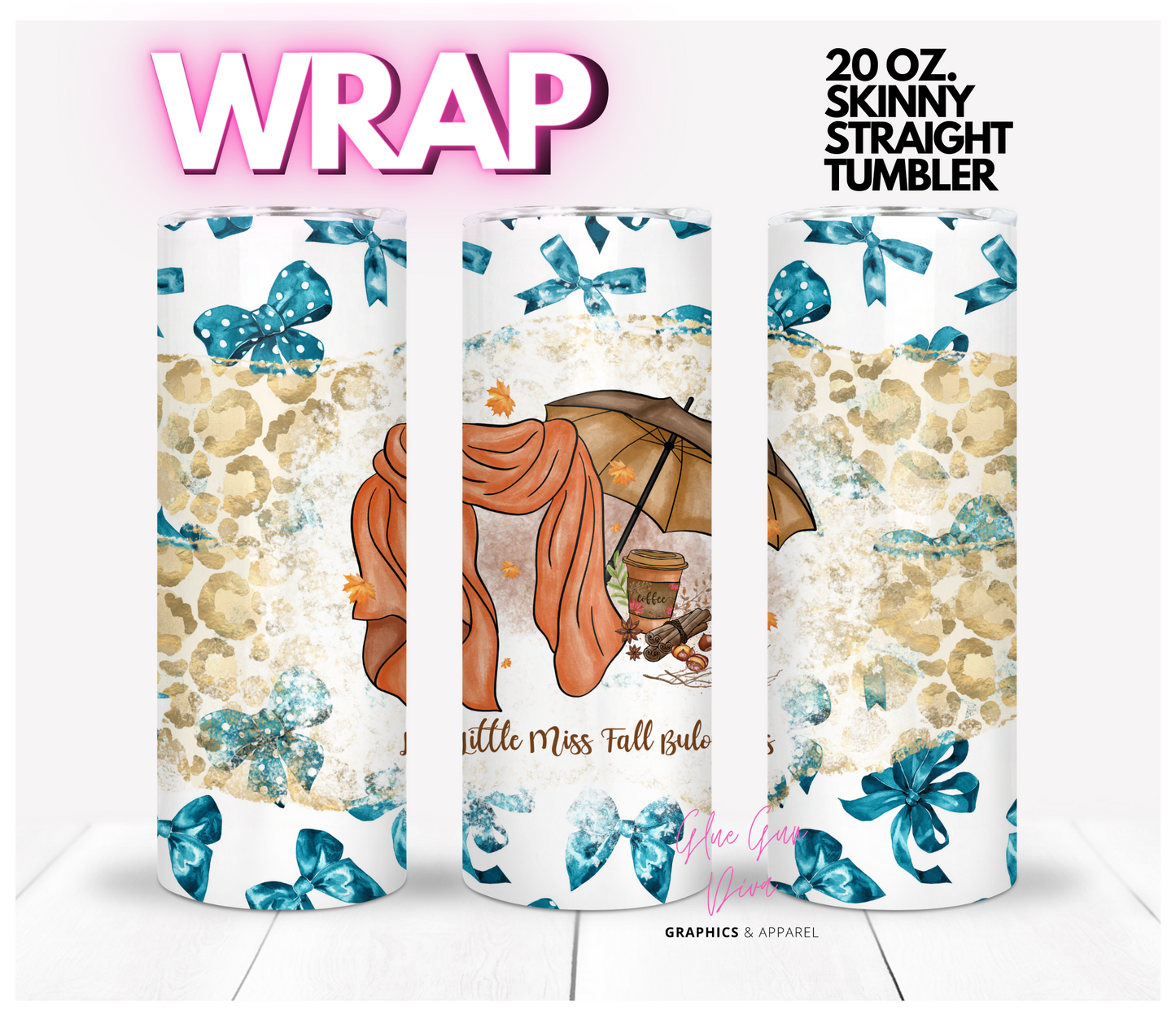 Little Miss Fall Bulous- Digital tumbler wrap for 20 oz skinny straight tumbler