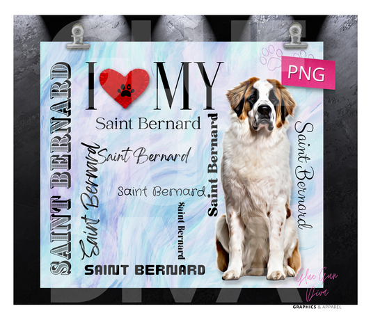 I love my Saint Bernard - Digital tumbler wrap for 20 oz skinny straight tumbler