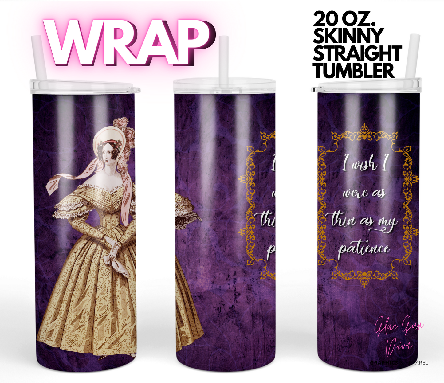 Thin as my patience - Digital tumbler wrap for 20 oz skinny straight tumbler