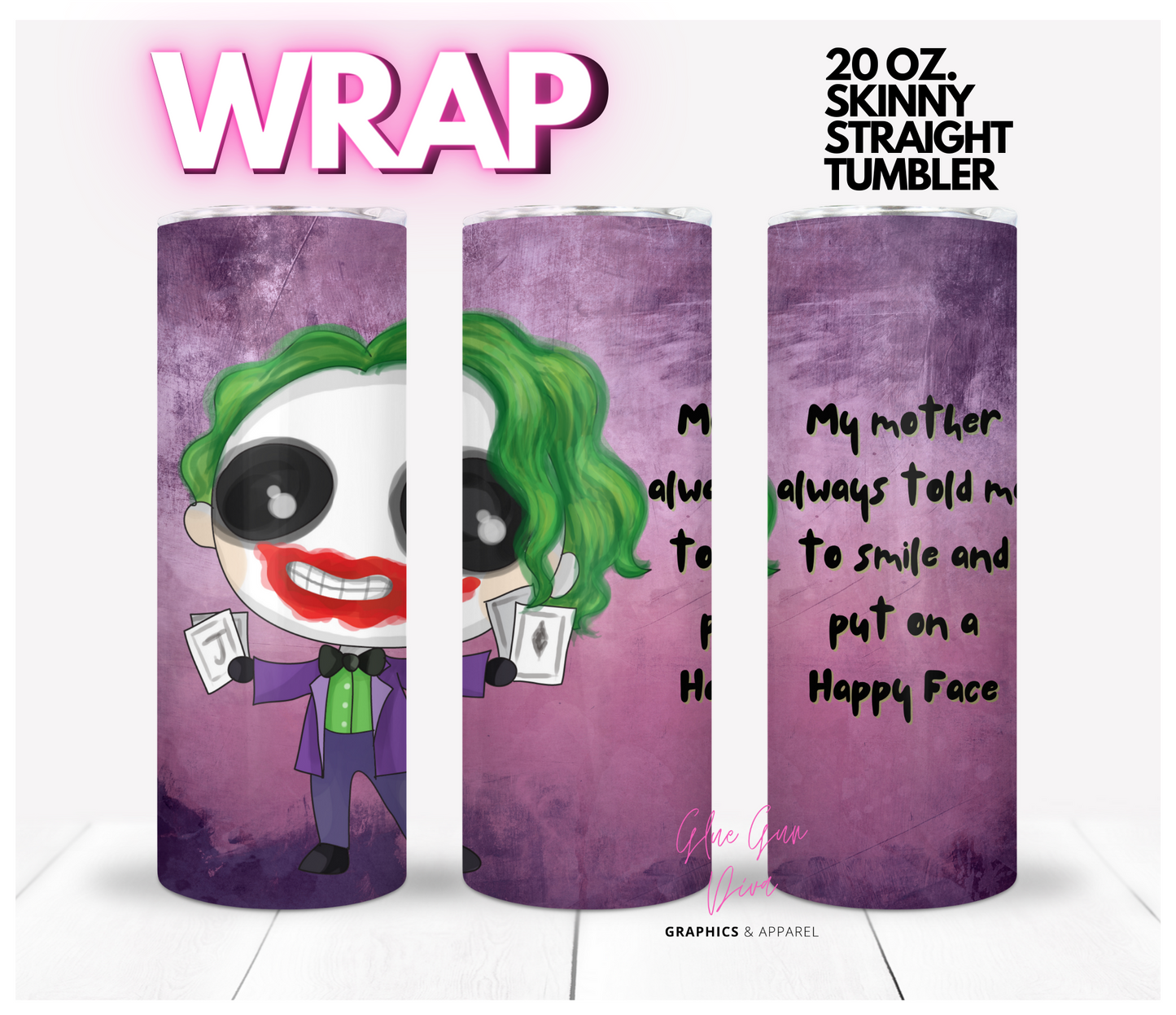 My Mother always told me - Digital tumbler wrap for 20 oz skinny straight tumbler