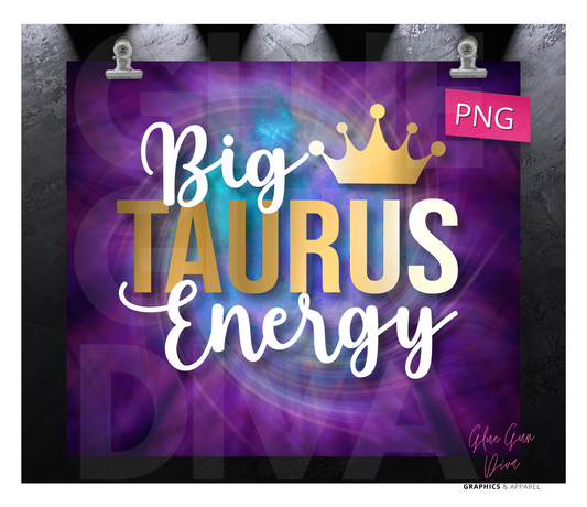 Big Taurus Energy- Digital tumbler wrap for 20 oz skinny straight tumbler