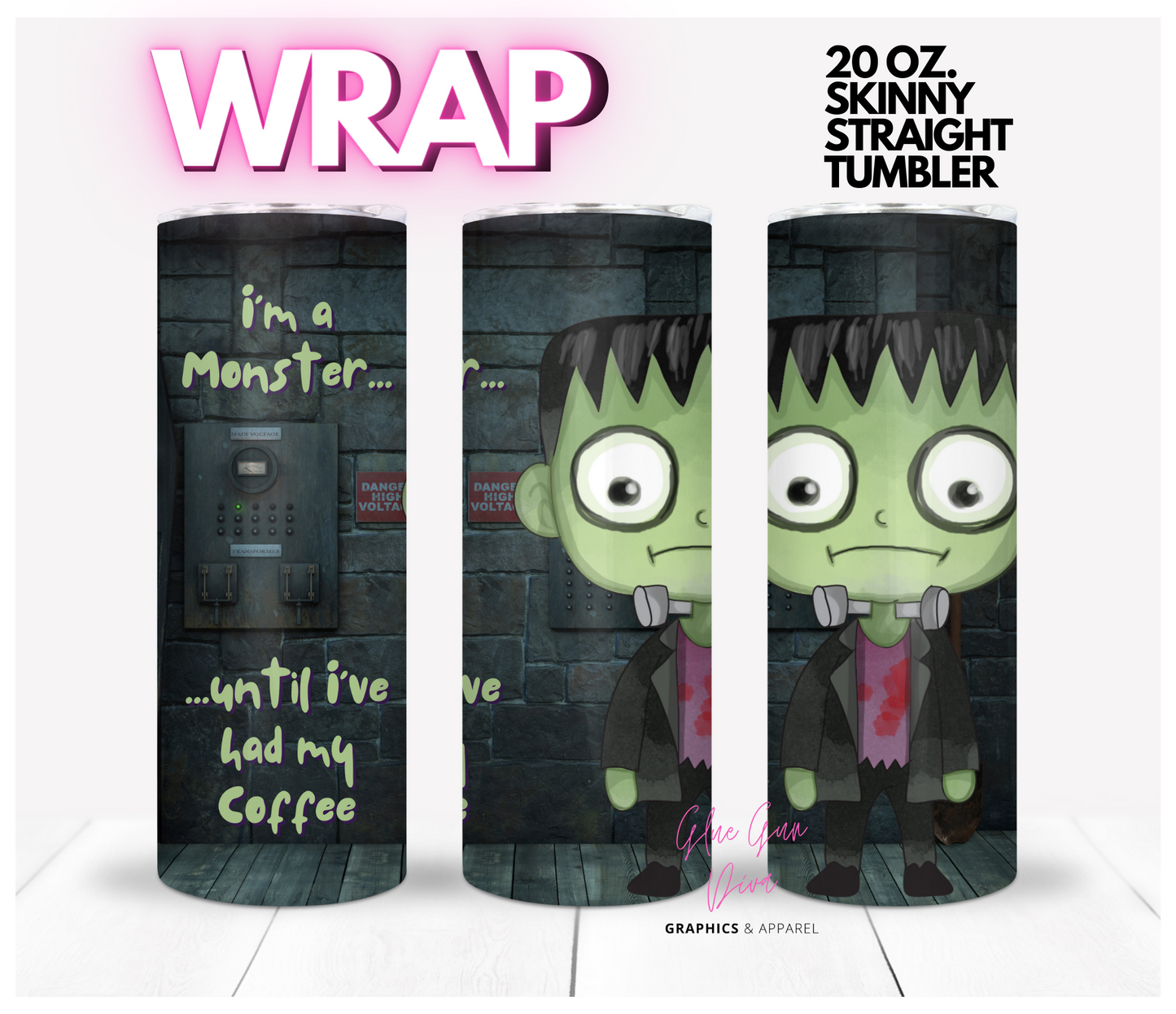 I'm a monster - Digital tumbler wrap for 20 oz skinny straight tumbler