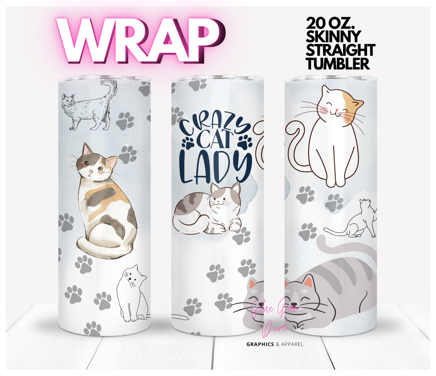 Crazy Cat Lady - Digital tumbler wrap for 20 oz skinny straight tumbler