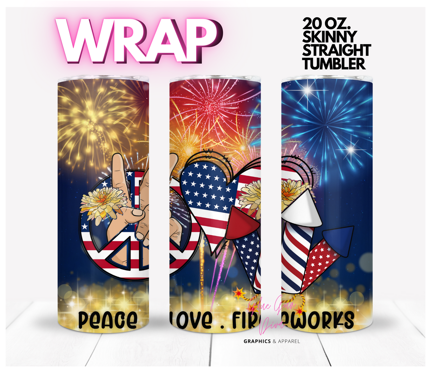 Peace Love Fireworks- Digital tumbler wrap for 20 oz skinny straight tumbler