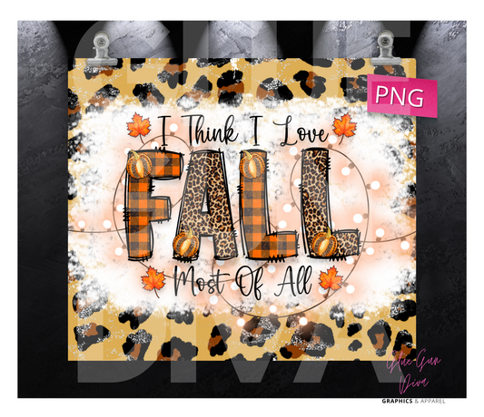Fall most of all - Digital tumbler wrap for 20 oz skinny straight tumbler