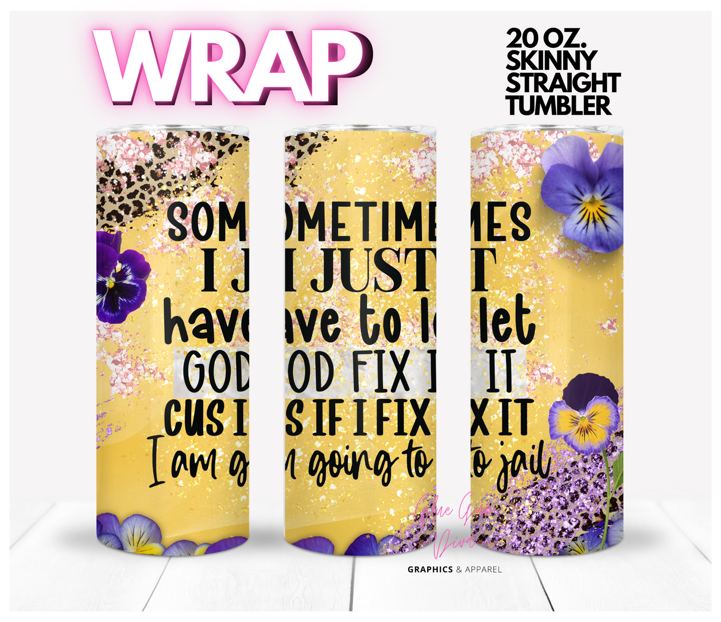 Sometimes let God - Digital tumbler wrap for 20 oz skinny straight tumbler