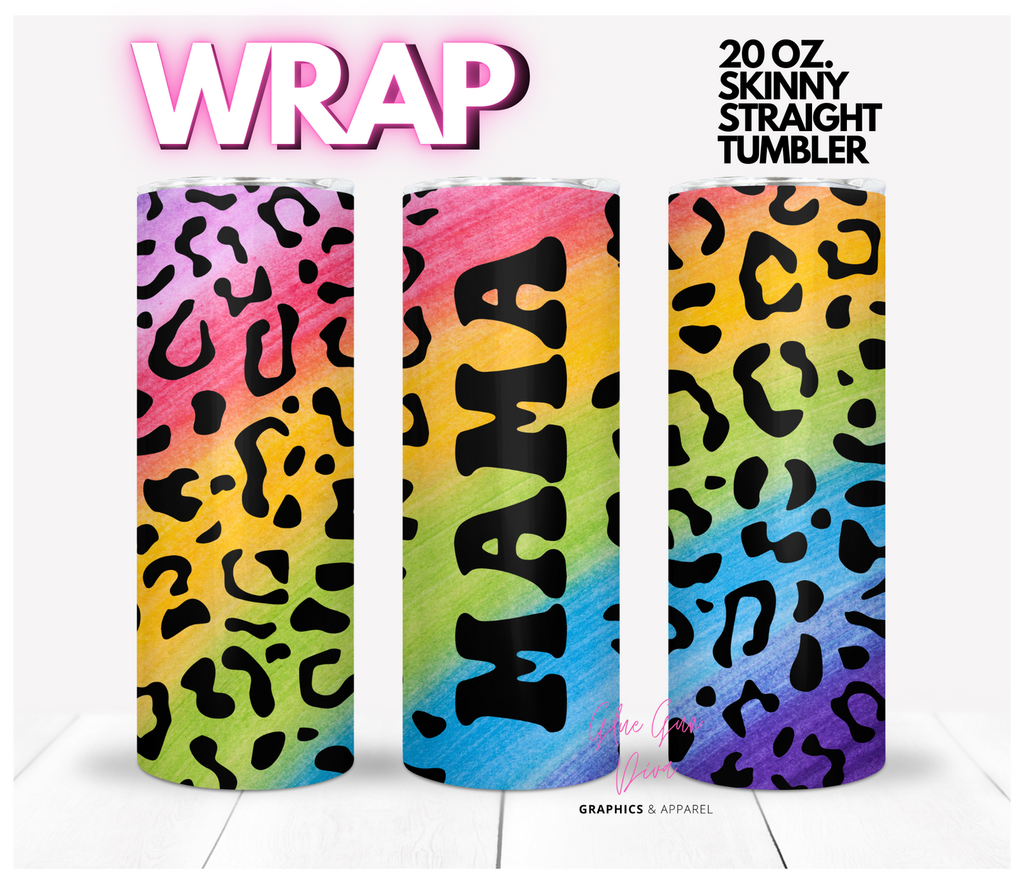 Mama Rainbow Colors and Leopard - Digital tumbler wrap for 20 oz skinny straight tumbler