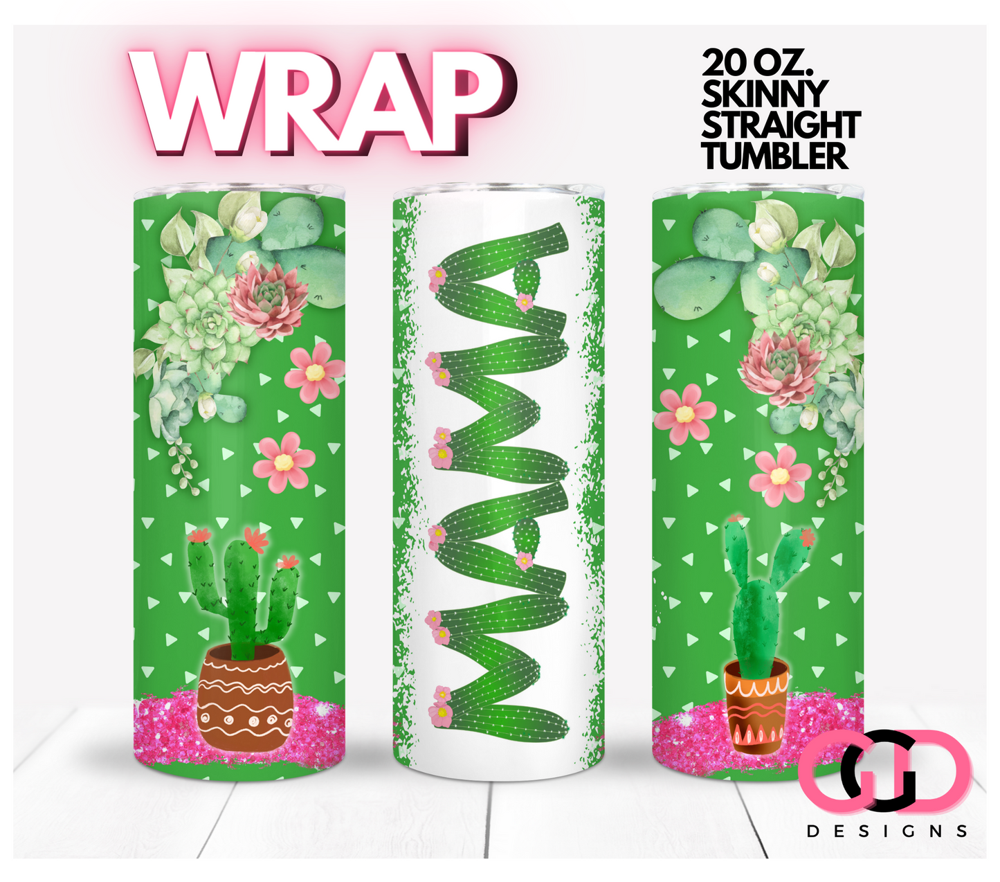 Mama and Succulents- Digital tumbler wrap for 20 oz skinny straight tumbler