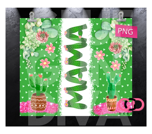 Mama and Succulents- Digital tumbler wrap for 20 oz skinny straight tumbler
