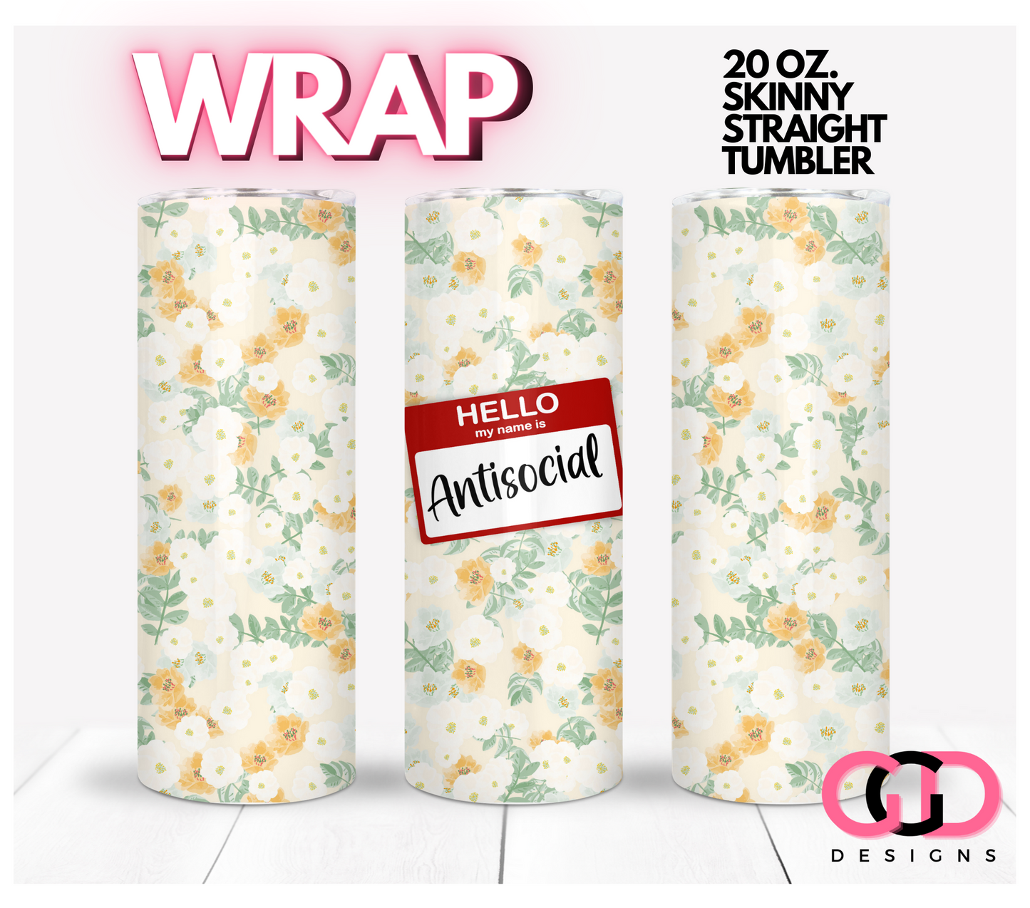 Hello my name is Antisocial- Digital tumbler wrap for 20 oz skinny straight tumbler