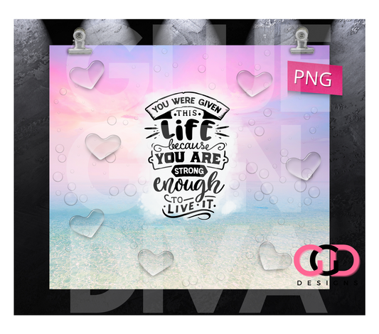 You are Strong Enough- Digital tumbler wrap for 20 oz skinny straight tumbler