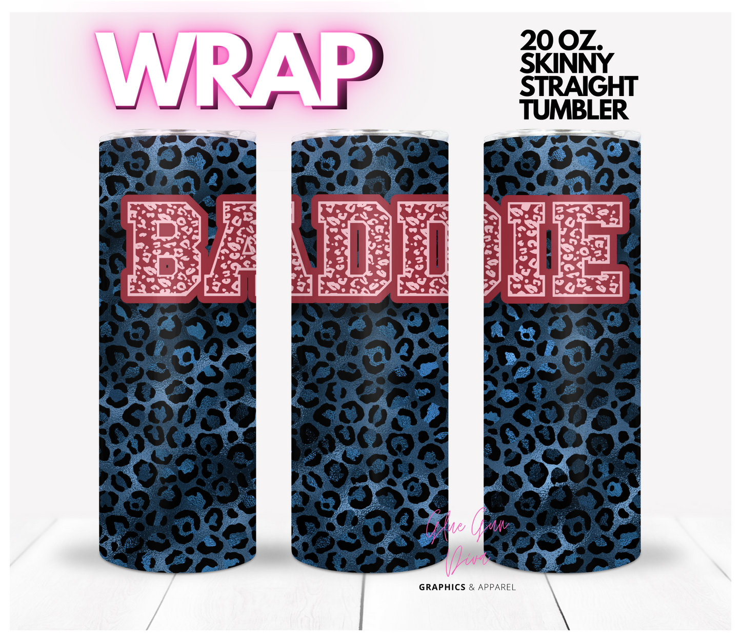 Baddie- Digital tumbler wrap for 20 oz skinny straight tumbler
