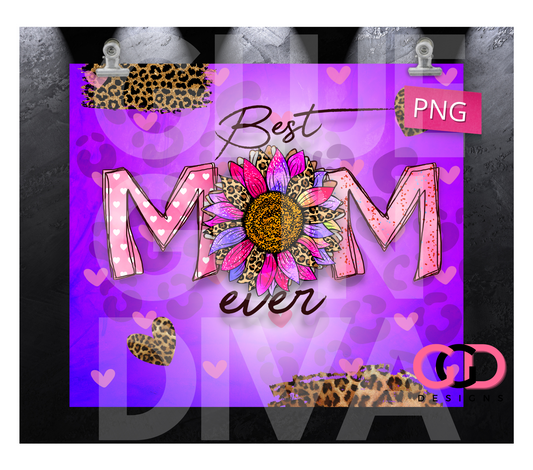 Best Mom Ever Sunflower Leopard- Digital tumbler wrap for 20 oz skinny straight tumbler