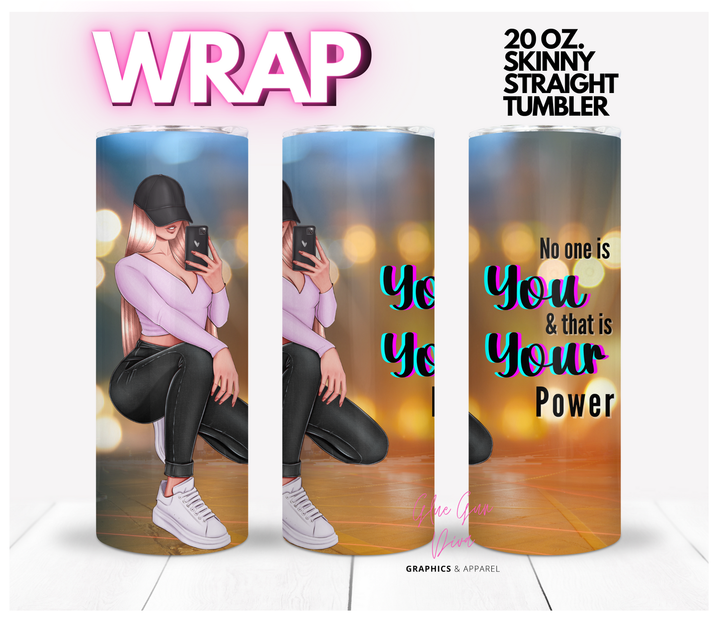 Your Power - Digital tumbler wrap for 20 oz skinny straight tumbler