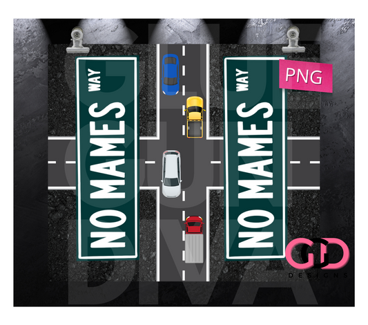 No Mames Way- Digital tumbler wrap for 20 oz skinny straight tumbler