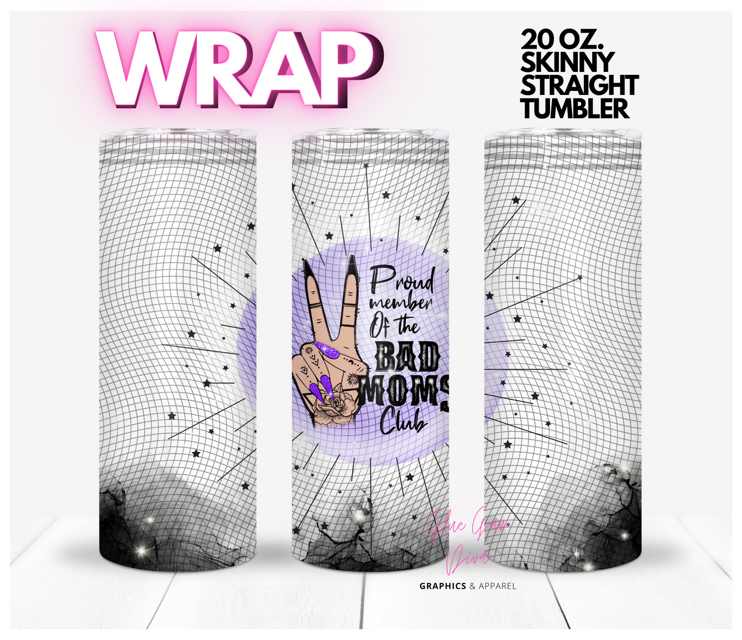 Proud Mom of the Bad Moms Club - Digital tumbler wrap for 20 oz skinny straight tumbler