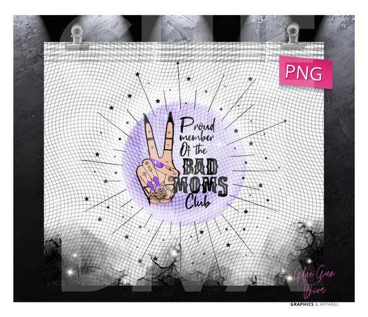 Proud Mom of the Bad Moms Club - Digital tumbler wrap for 20 oz skinny straight tumbler
