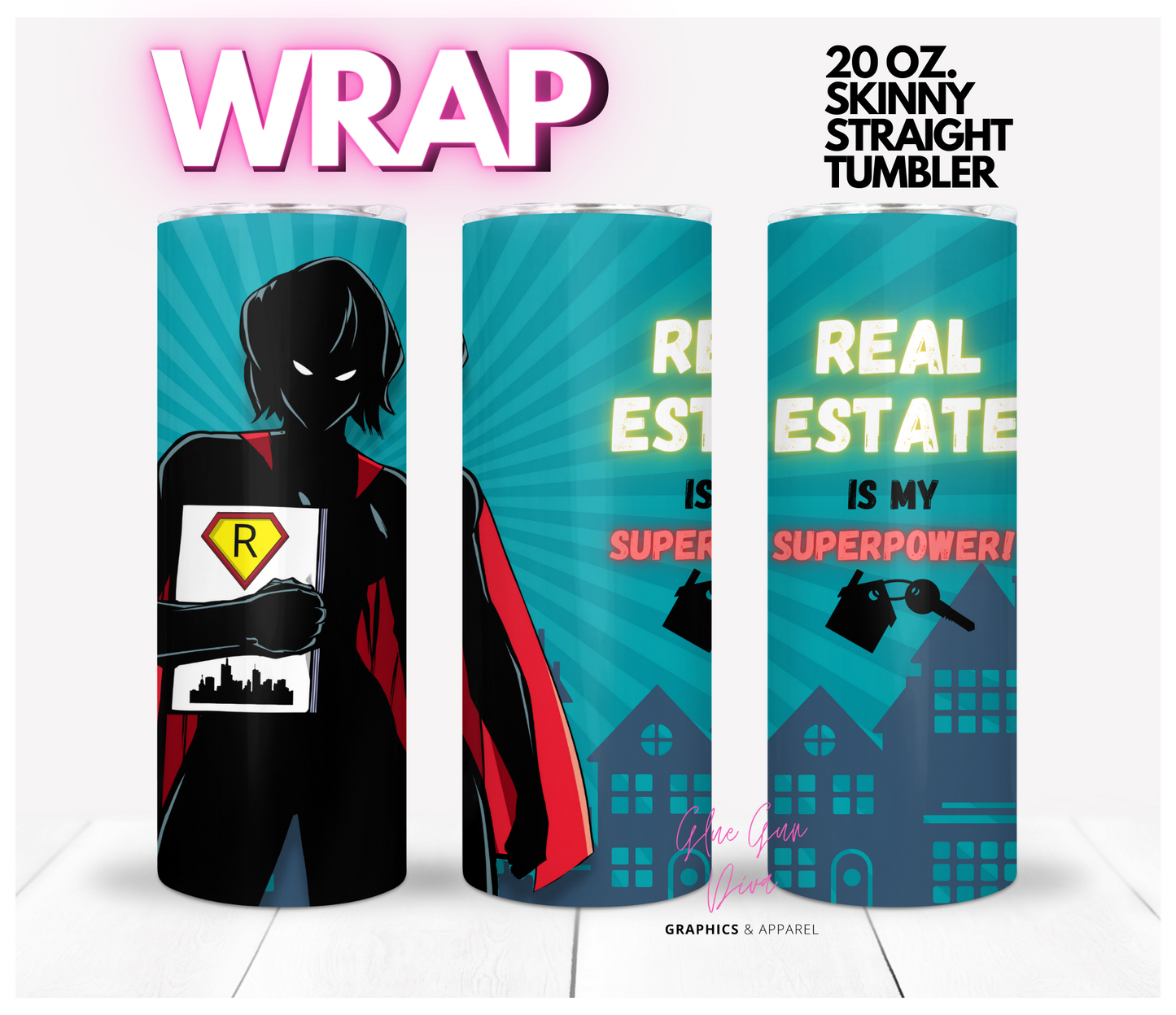 Real Estate Super Power Female Digital tumbler wrap for 20 oz skinny straight tumbler