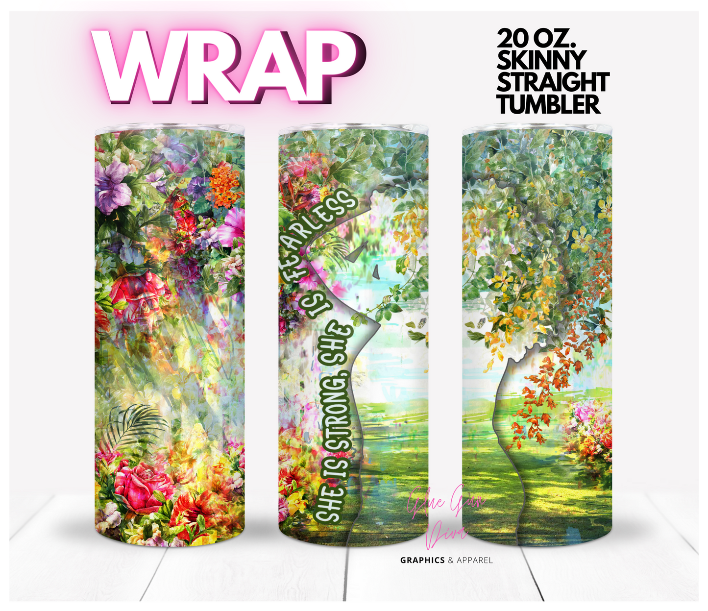 She is Strong She is fearless- Digital tumbler wrap for 20 oz skinny straight tumbler