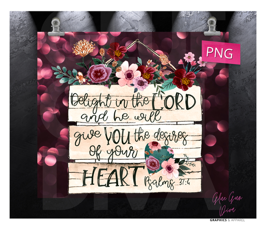 Delight in the Lord - Digital tumbler wrap for 20 oz skinny straight tumbler