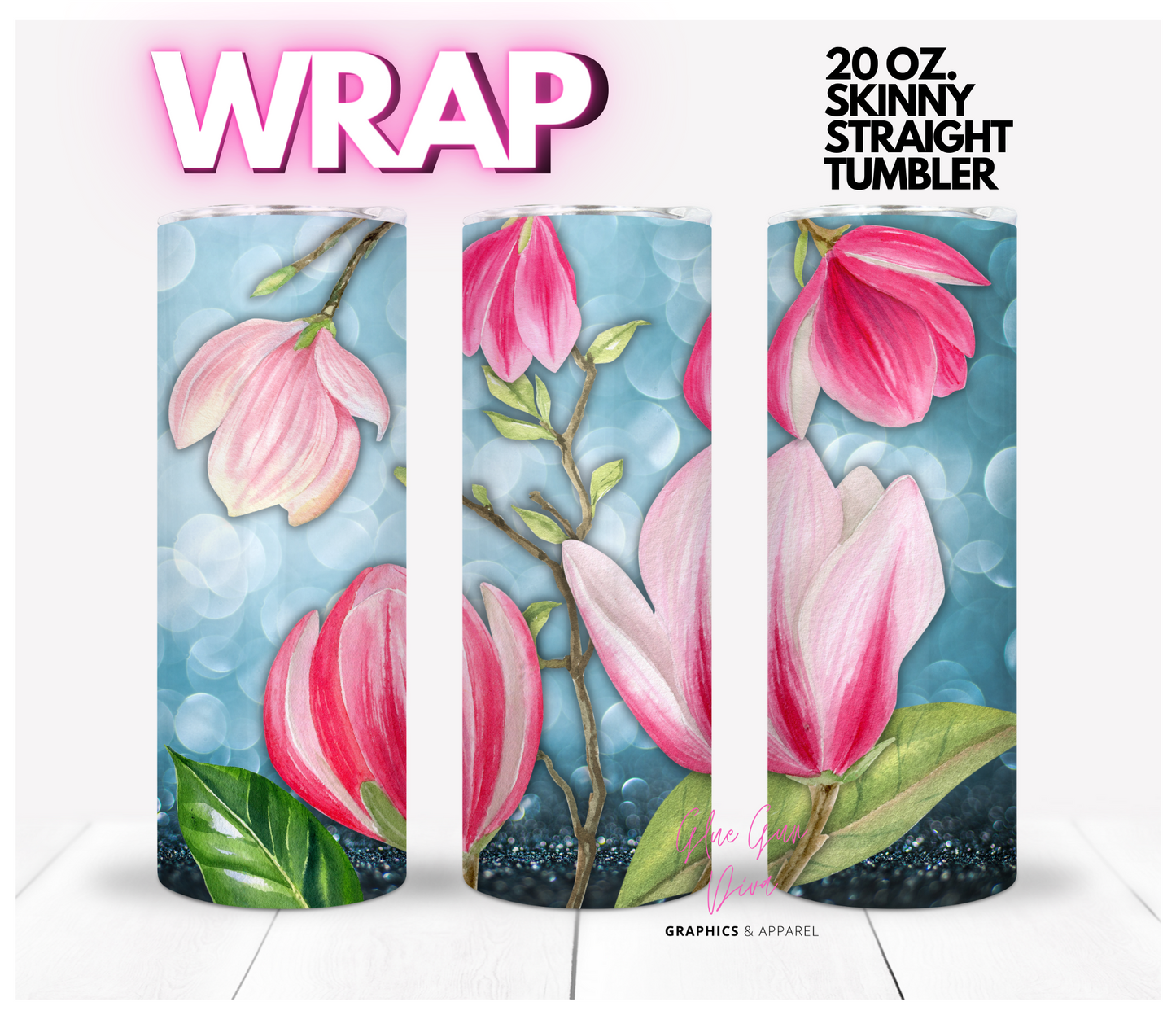 Pink magnolias- Digital tumbler wrap for 20 oz skinny straight tumbler