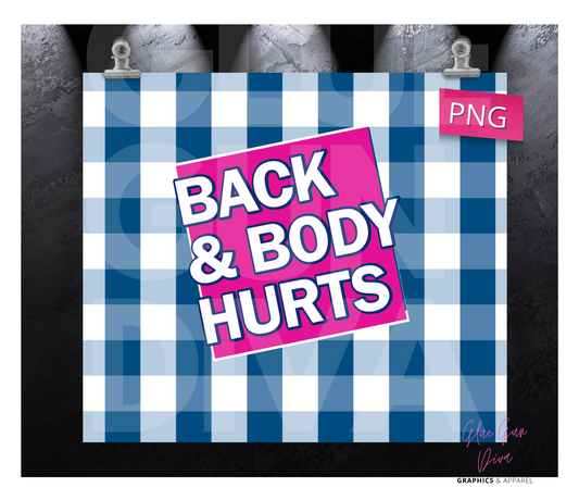 Back and Body Hurts - Digital tumbler wrap for 20 oz skinny straight tumbler