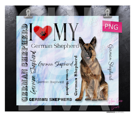 I love my German Shepherd Red- Digital tumbler wrap for 20 oz skinny straight tumbler