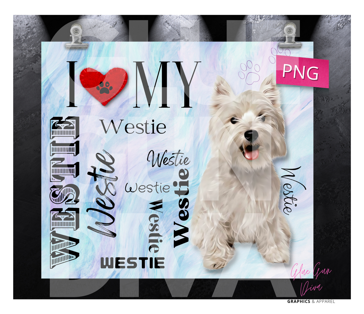 I love my Westie- Digital tumbler wrap for 20 oz skinny straight tumbler