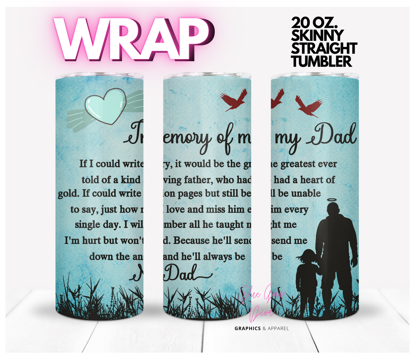 In Memory of My Dad - Digital tumbler wrap for 20 oz skinny straight tumbler
