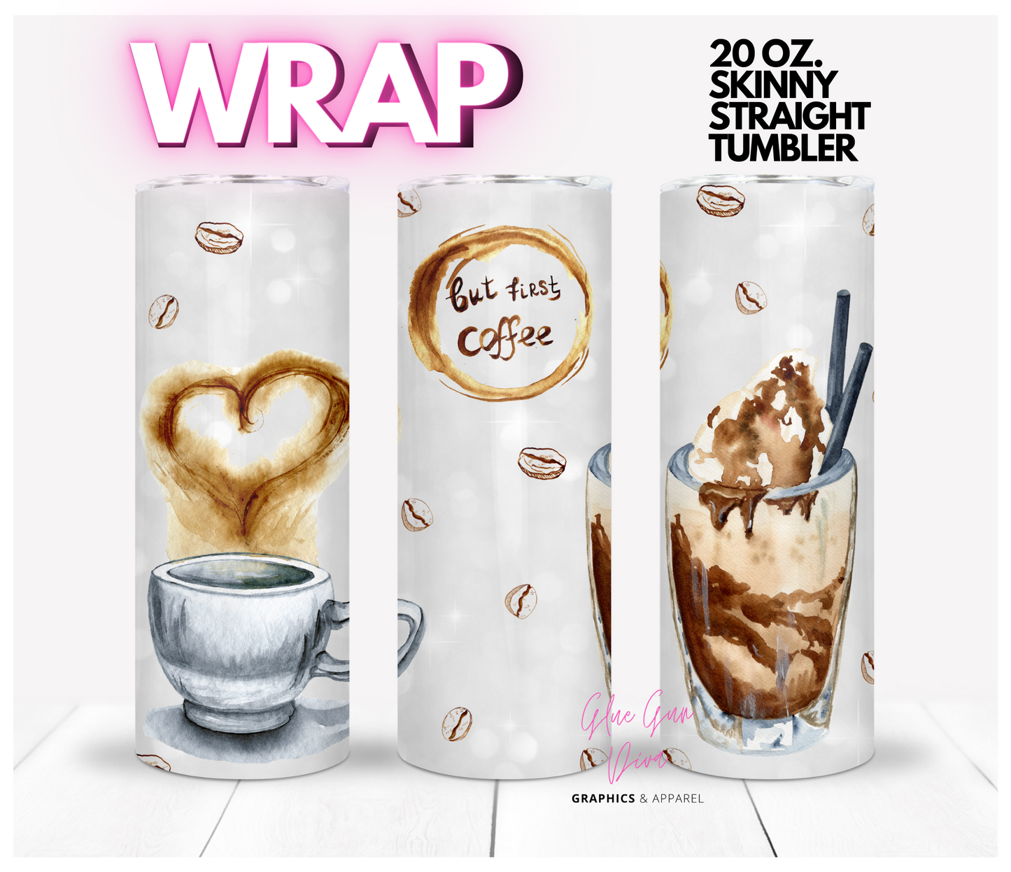 But First Coffee - Digital tumbler wrap for 20 oz skinny straight tumbler