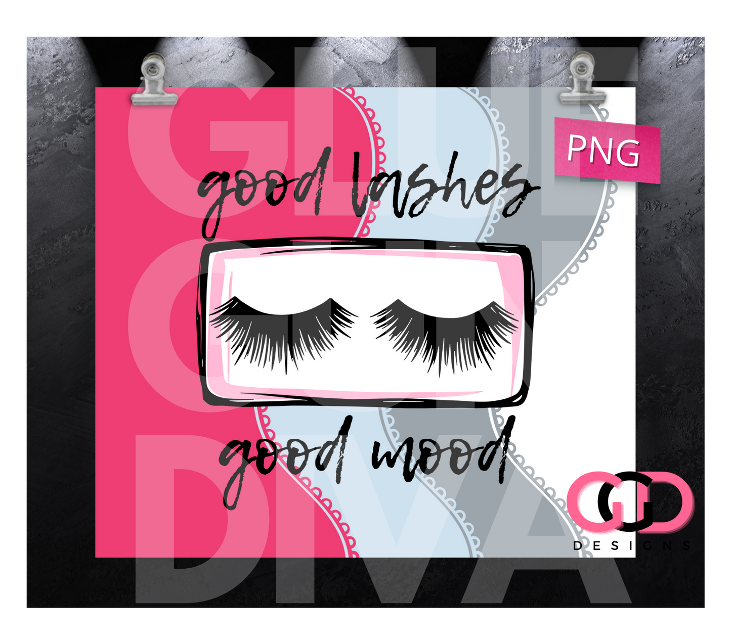 Good Lashes, Good Mood- Digital tumbler wrap for 20 oz skinny straight tumbler