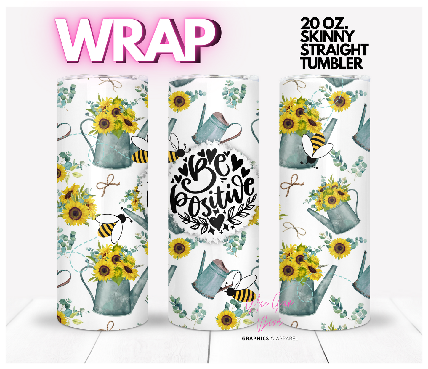 Be positive- Digital tumbler wrap for 20 oz skinny straight tumbler