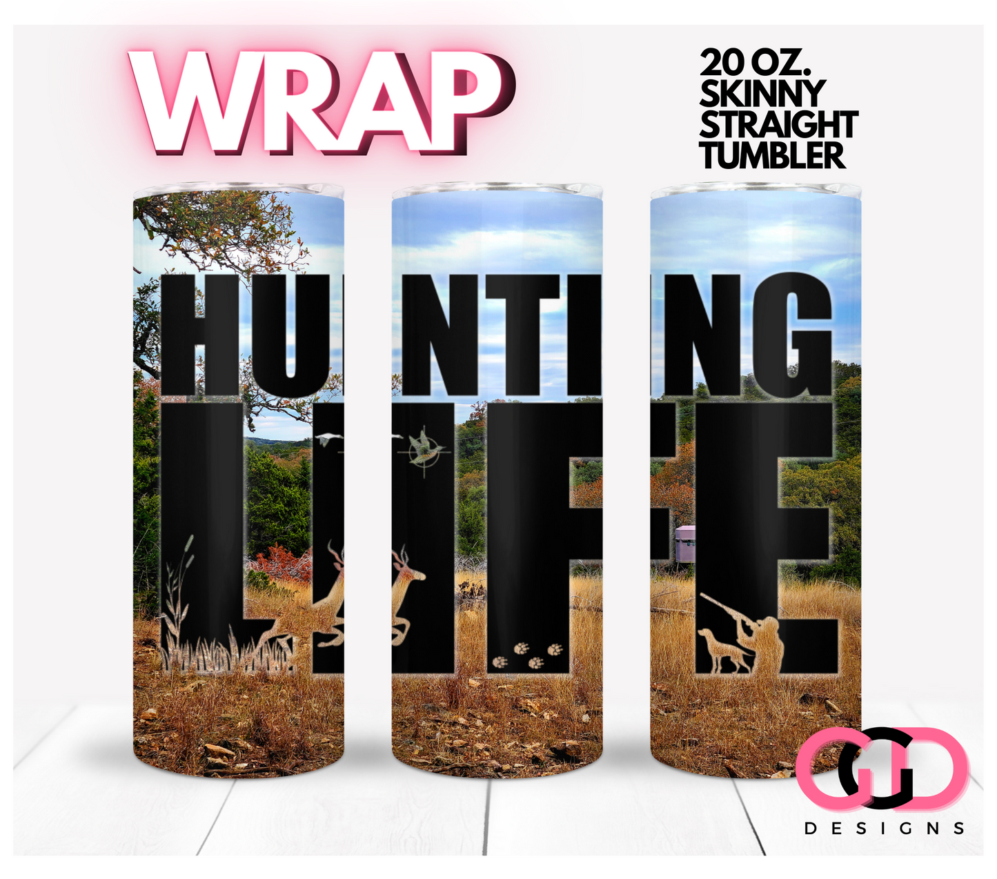Hunting Life - Digital tumbler wrap for 20 oz skinny straight tumbler