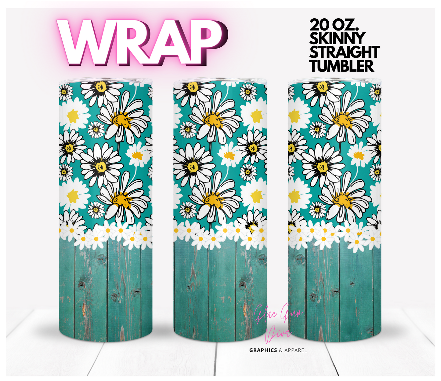 Daisies and teal wood - Digital tumbler wrap for 20 oz skinny straight tumbler