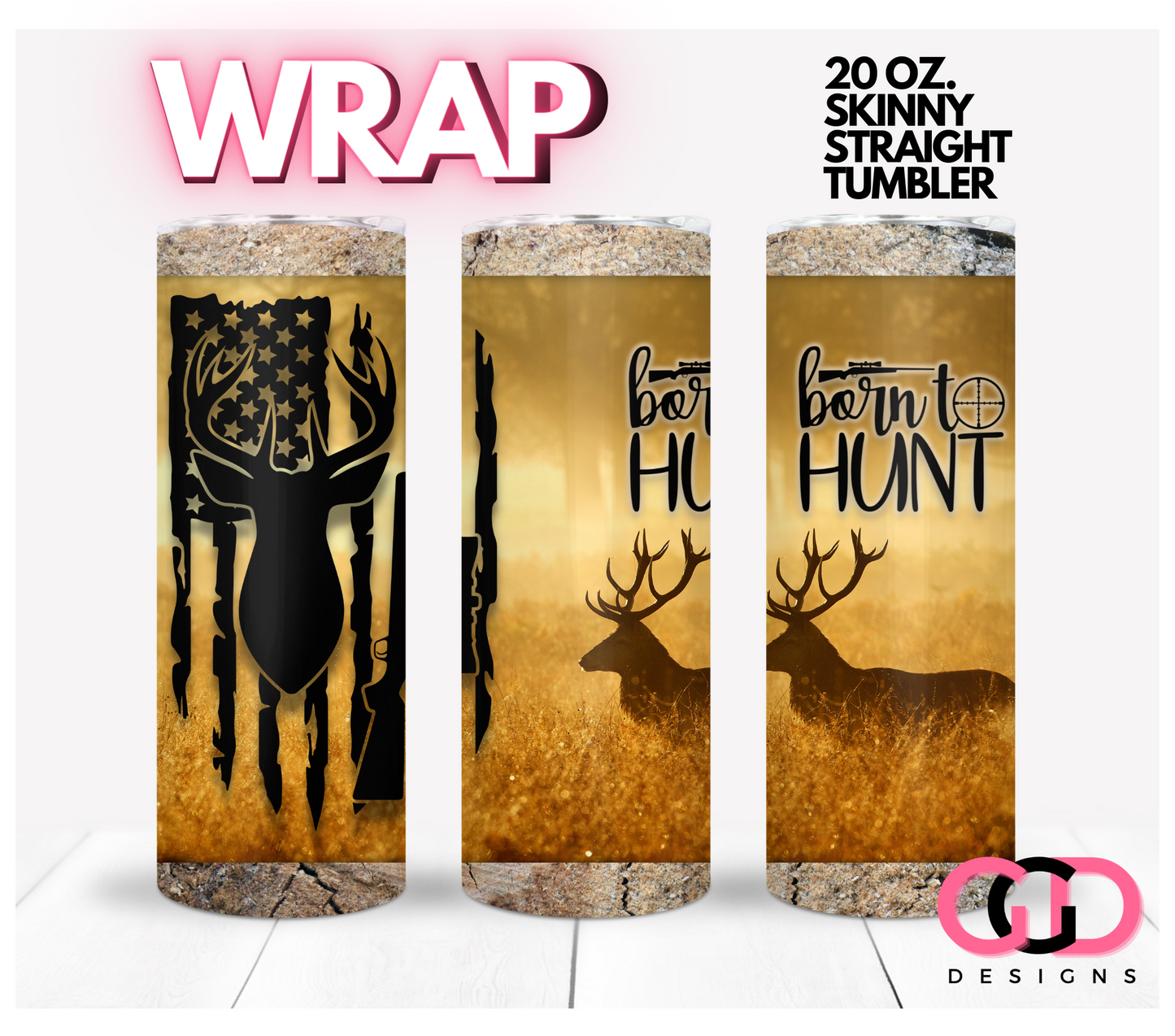 Born To Hunt- Digital tumbler wrap for 20 oz skinny straight tumbler