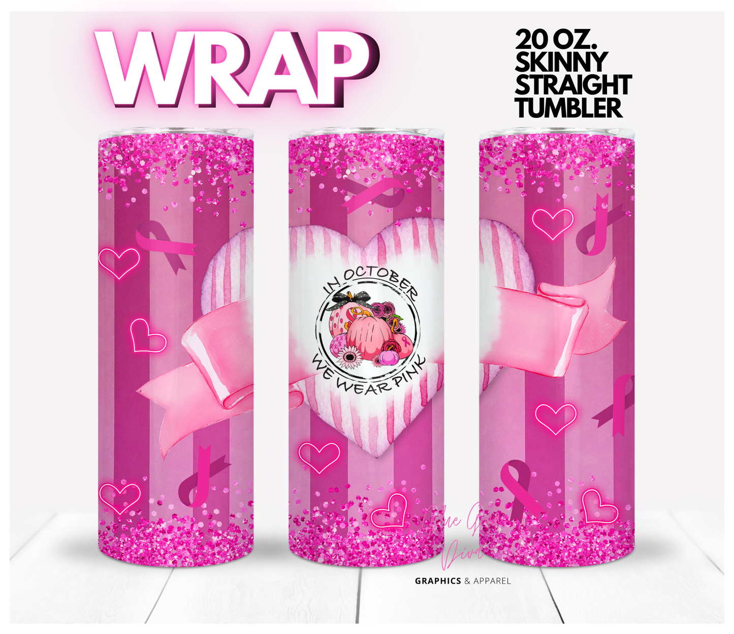 In October we wear Pink - Digital tumbler wrap for 20 oz skinny straight tumbler