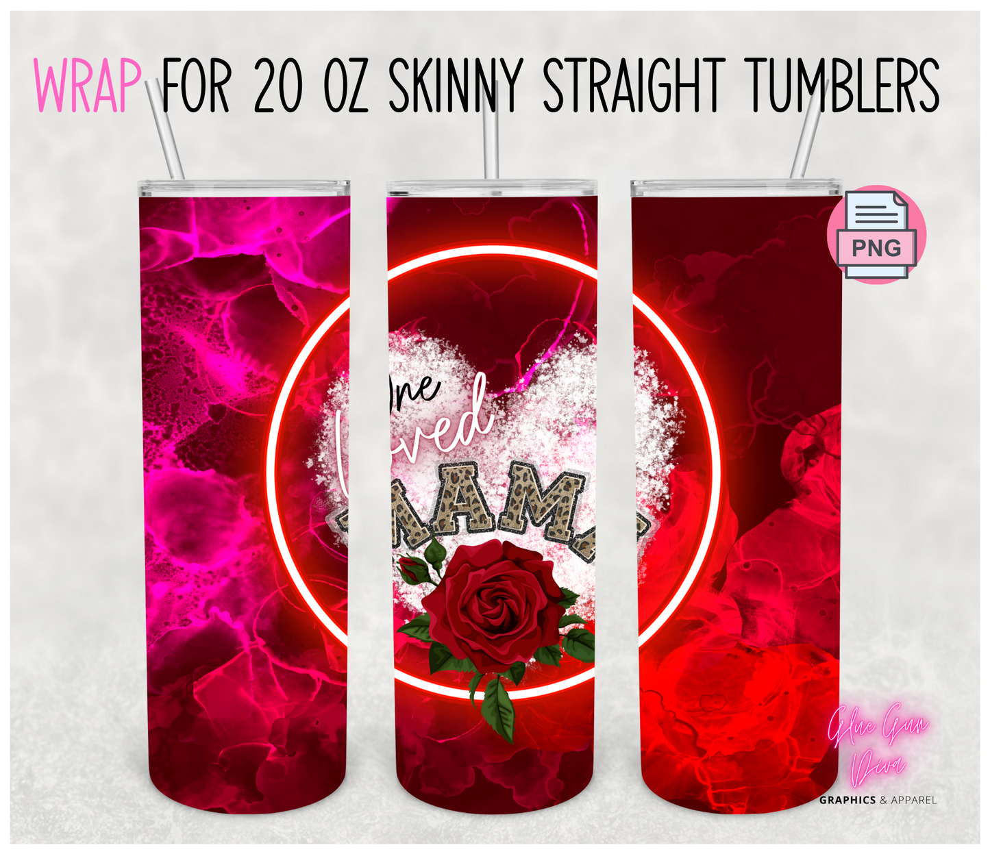 One Loved Mama- Digital tumbler wrap for 20 oz skinny straight tumbler