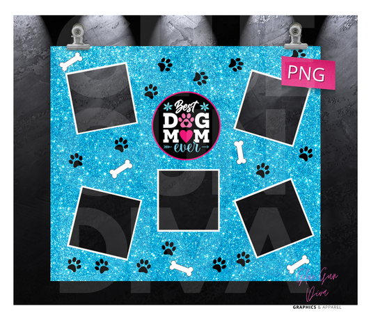 Best Dog Mom Ever- Digital tumbler wrap for 20 oz skinny straight tumbler
