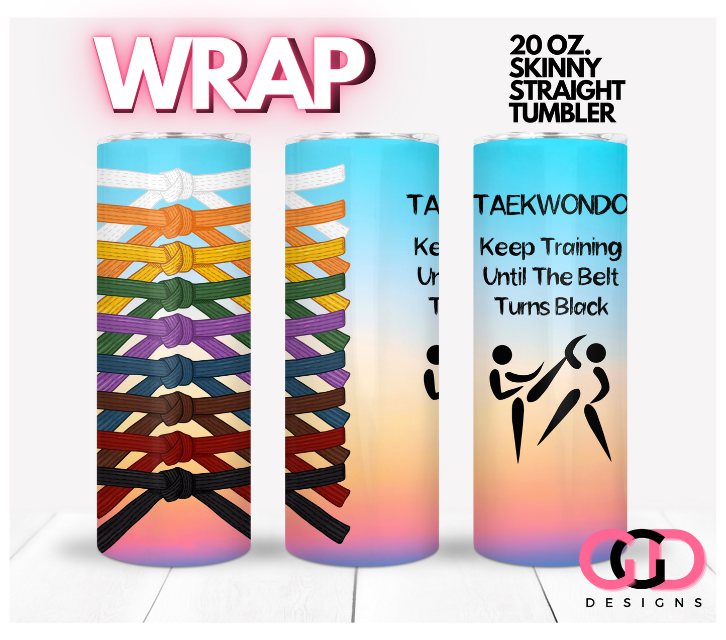 Taekwondo Keep Training - Digital tumbler wrap for 20 oz skinny straight tumbler