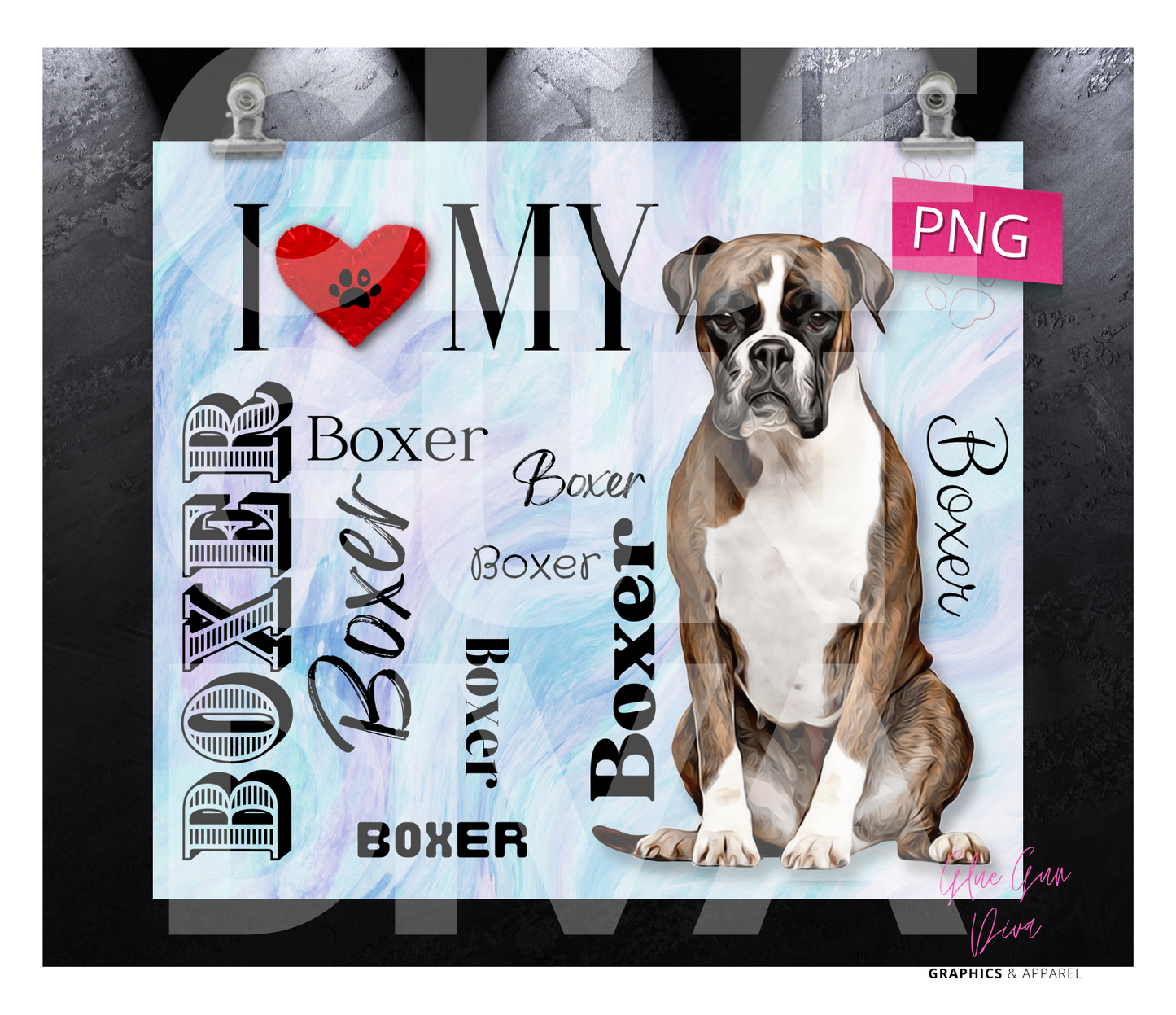 I love my Boxer- Digital tumbler wrap for 20 oz skinny straight tumbler